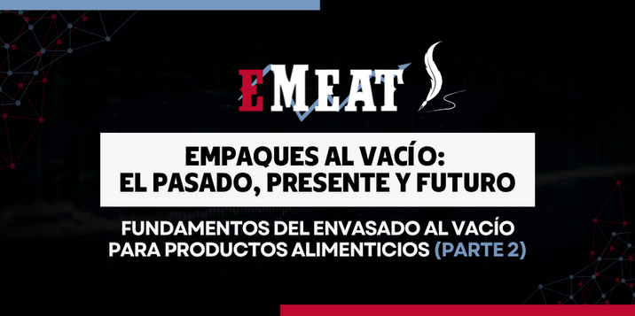 Fundamentos del Envasado al Vacío para Productos Alimenticios (parte2)