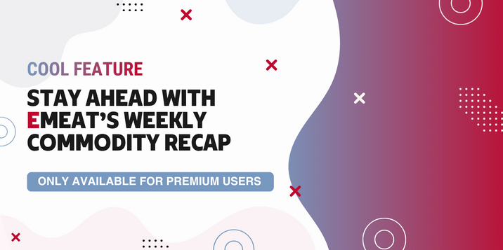 Stay Ahead with EMEAT’s Weekly Commodity Recap