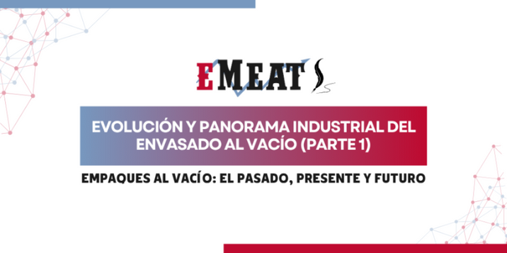 Evolución y Panorama Industrial del Envasado al Vacío (Parte 1)