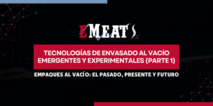 Tecnologías de Envasado al Vacío Emergentes y Experimentales (parte 1)
